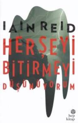 Her Şeyi Bitirmeyi Düşünüyorum - Hep Kitap Kitap
