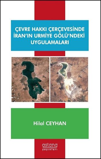 Çevre Hakkı Çerçevesinde İran’ın Urmiye Gölü’ndeki Uygulamaları - Astana Yayınları Kitap