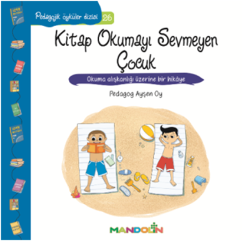 Pedagojik Öyküler Dizisi 26 - Kitap Okumayı Sevmeyen Çocuk - Mandolin Yayınları Kitap