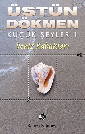 Deniz Kabukları - Küçük Şeyler 1 Üstün Dökmen Türkçe kitap kapağı