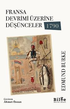 Fransa Devrimi Üzerine Düşünceler 1790 - Bilge Kültür Sanat Kitap