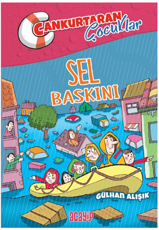 Sel Baskını ;Cankurtaran Çocuklar 3 - Acayip Kitaplar Kitap