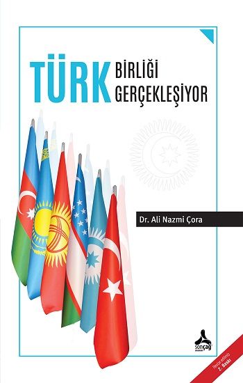 Türk Birliği Gerçekleşiyor - Sonçağ -Akademik Kitaplar Kitap
