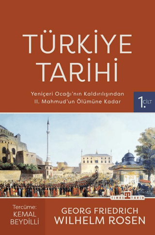 Türkiye Tarihi-1 / Yeniçeri Ocağı'nın Kaldırılışından II. Mahmud'un Ölümüne Kadar (1826-1839) - Timaş Yayınları Kitap