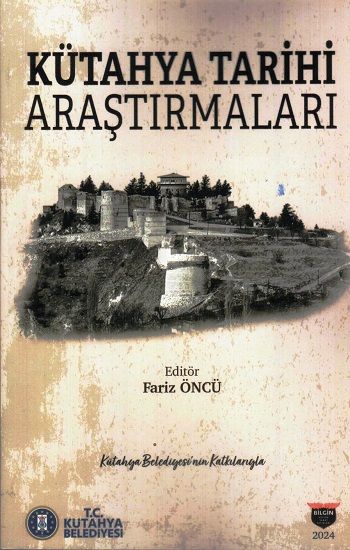 Kütahya Tarihi Araştırmaları - Bilgin Kültür Sanat Kitap