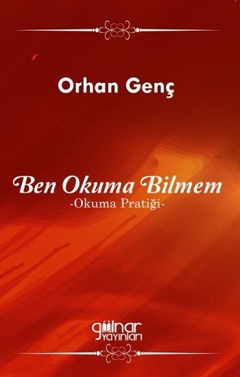 Ben Okuma Bilmem - Okuma Pratiği - Gülnar Yayınları Kitap