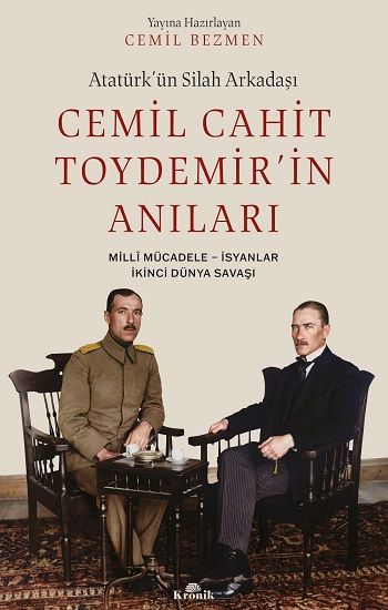 Atatürk’ün Silah Arkadaşı Cemil Cahit Toydemir’in Anıları - Kronik Kitap Kitap