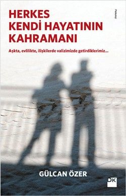 Herkes Kendi Hayatının Kahramanı - Doğan Kitap Kitap