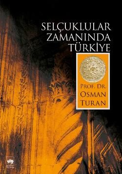 Selçuklular Zamanında Türkiye - Ötüken Neşriyat Kitap