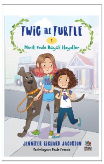 Twig ile Turtle - 1 Minik Evde Büyük Hayaller - İthaki Yayınları Kitap