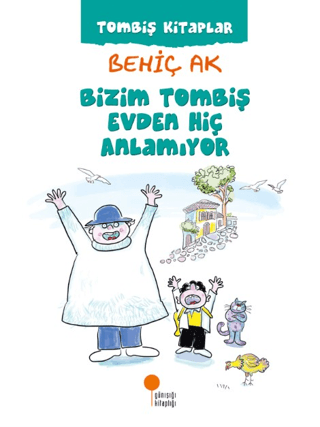 Bizim Tombiş Evden Hiç Anlamıyor - Günışığı Kitaplığı Kitap