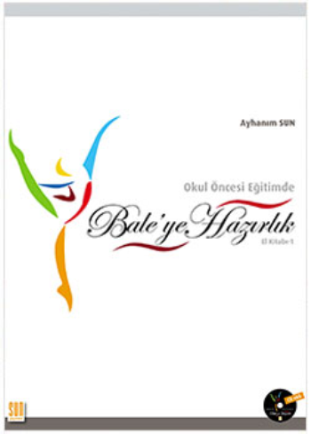 Okul Öncesi Eğitimde Bale’ye Hazırlık - Ayhanım Sun, Öğrenim Kitapları Türkçe kitap kapağı