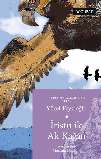 İristu ile Ak Kağan - Doğu Batı Çocuk Kitap