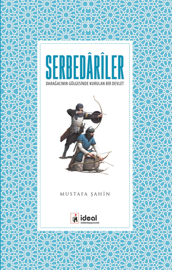 Serbedariler - Darağacının Gölgesinde Kurulan Bir Devlet - İdeal Kültür Yayıncılık Kitap