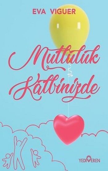 Mutluluk Kalbinizde - Yediveren Yayınları Kitap