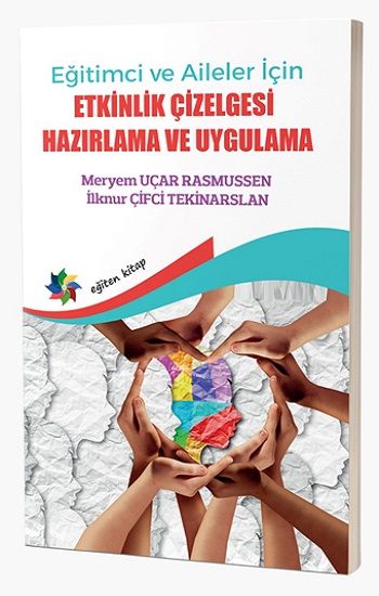 Eğitimci ve Aileler İçin Etkinlik Çizelgesi Hazırlama Ve Uygulama - Eğiten Kitap Kitap
