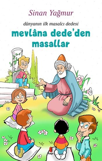 Mevlana Dede’den Masallar - Dünyanın İlk Masalcı Dedesi - Kapı Yayınları Kitap