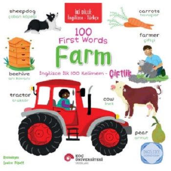 100 First Words - Farm / İngilizce İlk 100 Kelimem – Çiftlik İngilizce Öğreniyorum - Koç Üniversitesi Yayınları Kitap