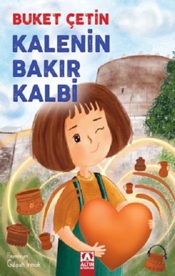 Kalenin Bakır Kalbi - Altın Kitaplar - Özel Ürün Kitap