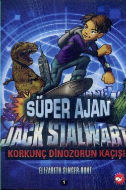 Süper Ajan Jack Stalwart - Korkunç Dinozorun Kaçışı - Beyaz Balina Yayınları Kitap