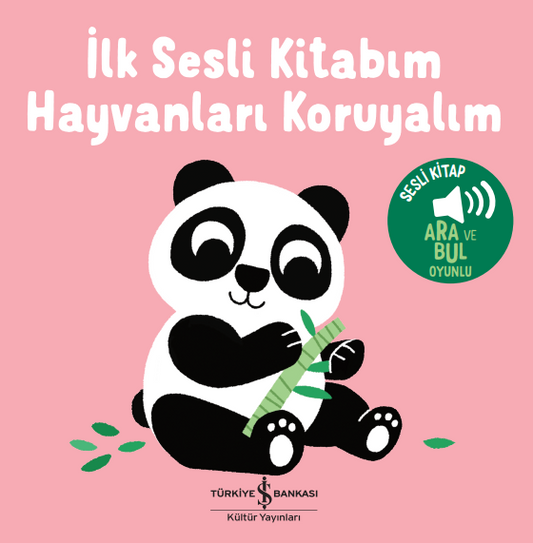 Hayvanlari Koruyalim  - İlk Sesli Kitabim - İş Bankası Kültür Yayınları Kitap