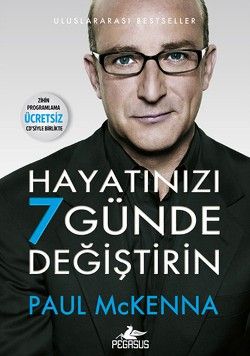 Hayatınızı 7 Günde Değiştirin Paul Mckenna Türkçe kitap kapağı