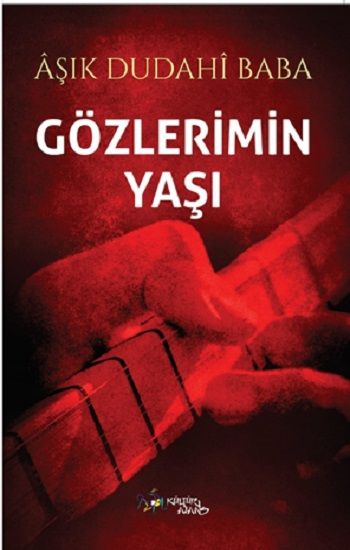 Gözlerimin Yaşı - Kültür Ajans Yayınları Kitap