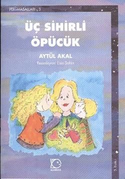 Üç Sihirli Öpücük - Uçanbalık Yayıncılık Kitap