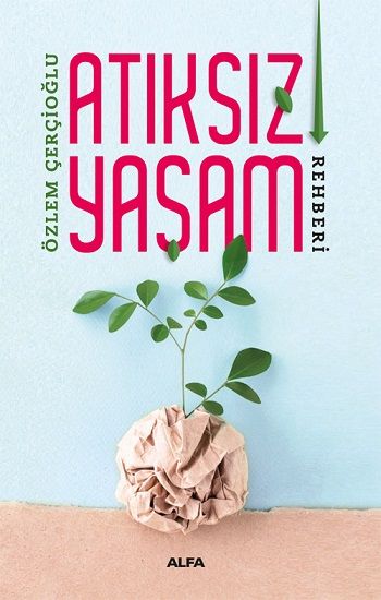 Atıksız Yaşam Rehberi - Alfa Yayınları Kitap