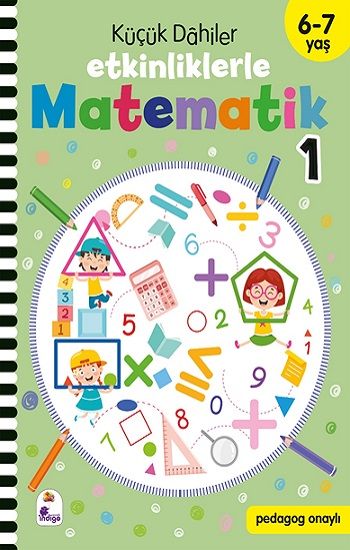 Küçük Dahiler – Etkinliklerle Matematik 1. Kitap (6-7 Yaş ) - İndigo Çocuk Kitap