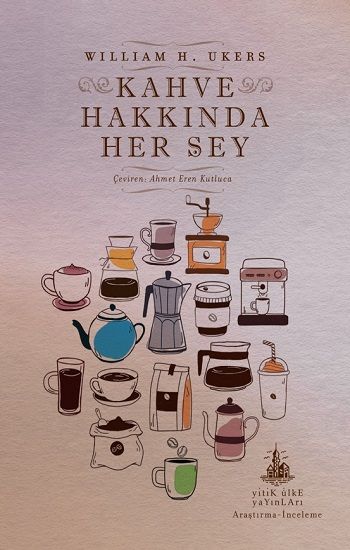 Kahve Hakkında Her Şey - Yitik Ülke Yayınları Kitap