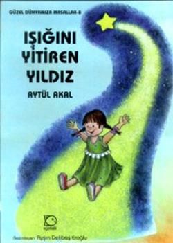 Işığını Yitiren Yıldız Aytül Akal Türkçe çocuk kitabı kapağı