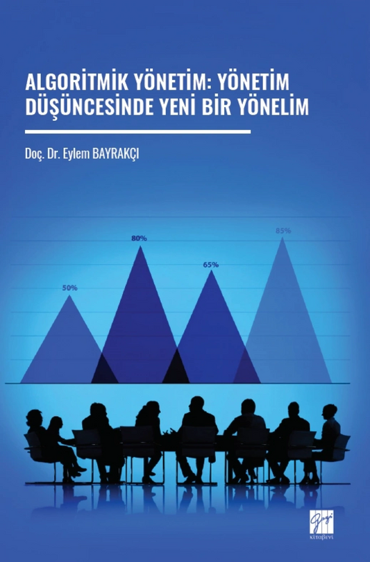 Algoritmik Yönetim -  Yönetim Düşüncesinde Yeni Bir Yönelim - Gazi Kitabevi Kitap