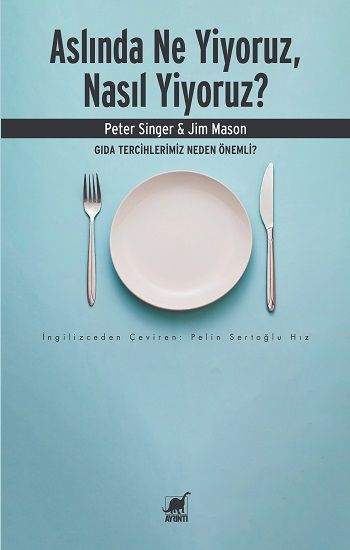 Aslında Ne Yiyoruz, Nasıl Yiyoruz? - Ayrıntı Yayınları Kitap