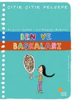 Çıtır Çıtır Felsefe Serisi 16 - Ben ve Başkaları - Günışığı Kitaplığı Kitap