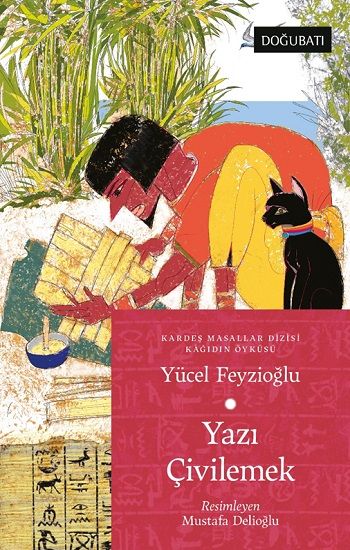 Yazı Çivilemek - Kağıdın Öyküsü - Doğu Batı Çocuk Kitap