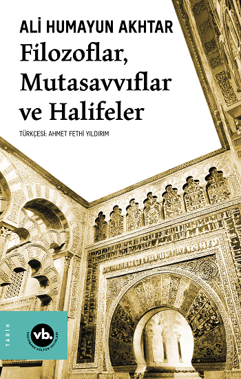 Filozoflar, Mutasavvıflar, Halifeler - Vakıfbank Kültür Yayınları Kitap