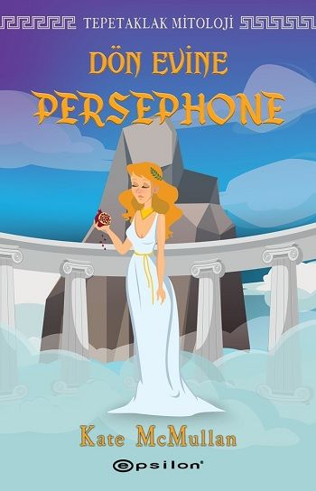 Tepetaklak Mitoloji:Dön Evine Persephone - Epsilon Yayınları Kitap