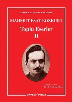 Mahmut Esat Bozkurt - Toplu Eserler 2 - Kaynak Yayınları Kitap