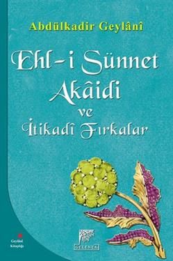Ehl-i Sünnet Akaidi ve İtikadi Fırkalar - Gelenek Yayıncılık Kitap