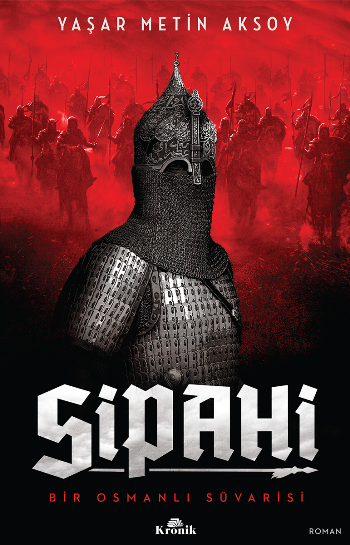 Sipahi Bir Osmanlı Süvarisi - Kronik Kitap Kitap