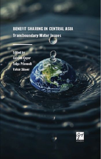Benefıt Sharıng In Central Asıa Transboundary Water Issues - Gazi Kitabevi Kitap