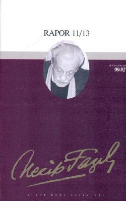 Rapor 11/12/13 : 74 - Necip Fazıl Bütün Eserleri - Büyük Doğu Yayınları Kitap