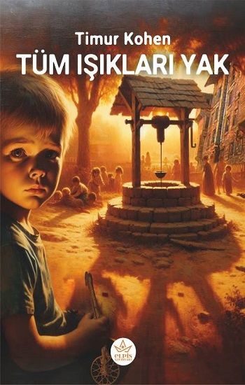 Tüm Işıkları Yak! - Elpis Yayınları Kitap