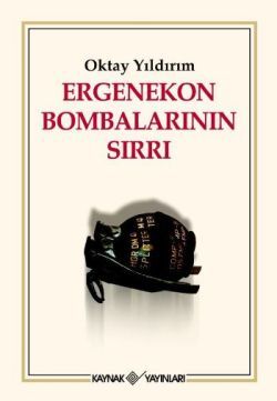 Ergenekon Bombalarının Sırrı - Kaynak Yayınları Kitap