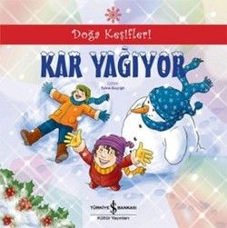 Doğa Keşifleri : Kar Yağıyor - İş Bankası Kültür Yayınları Kitap