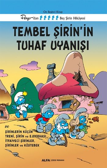 Tembel Şirin’in Tuhaf Uyanışı - On Beşinci  Kitap Peyo’dan Beş Şirin Hikayesi - Alfa Yayınları Kitap