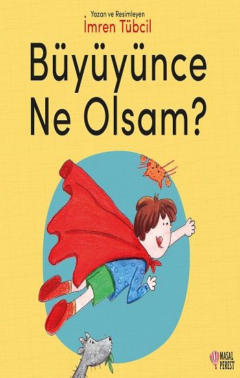 Büyüyünce Ne Olsam? - Masalperest Kitap