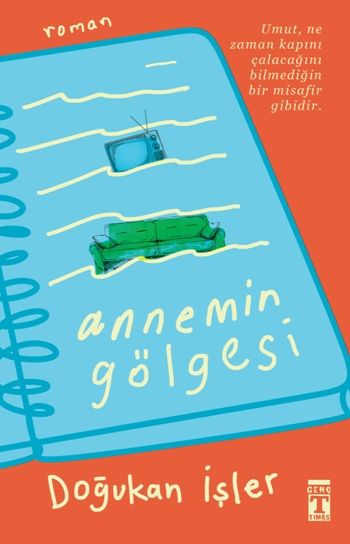 Annemin Gölgesi - Genç Timaş Kitap