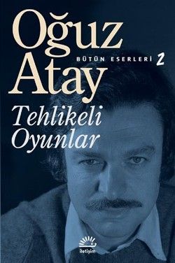 Tehlikeli Oyunlar - Bütün Eserleri 2 - Oğuz Atay, Türk Edebiyatı Türkçe kitap kapağı